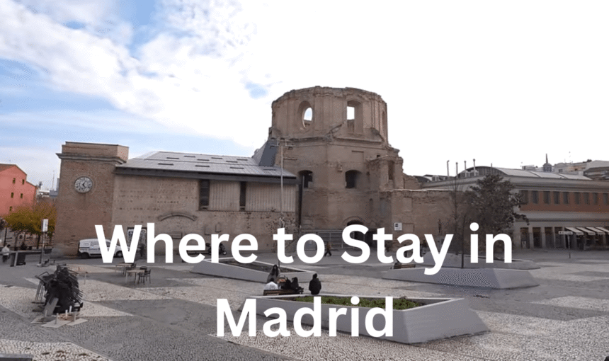 Where to Stay in Madrid – A Local-Style Guide to the Best Neighborhoods & Hotels