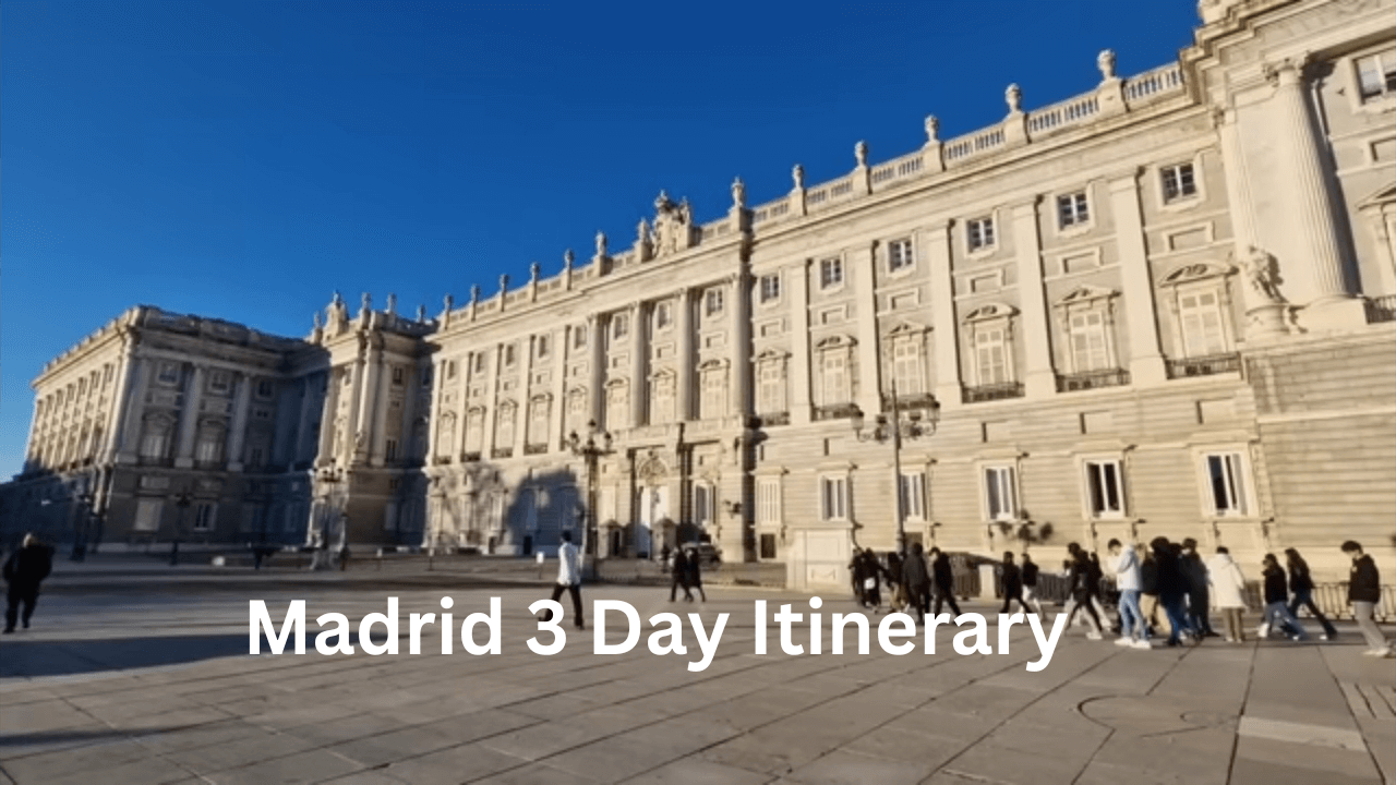 Madrid 3 Day Itinerary