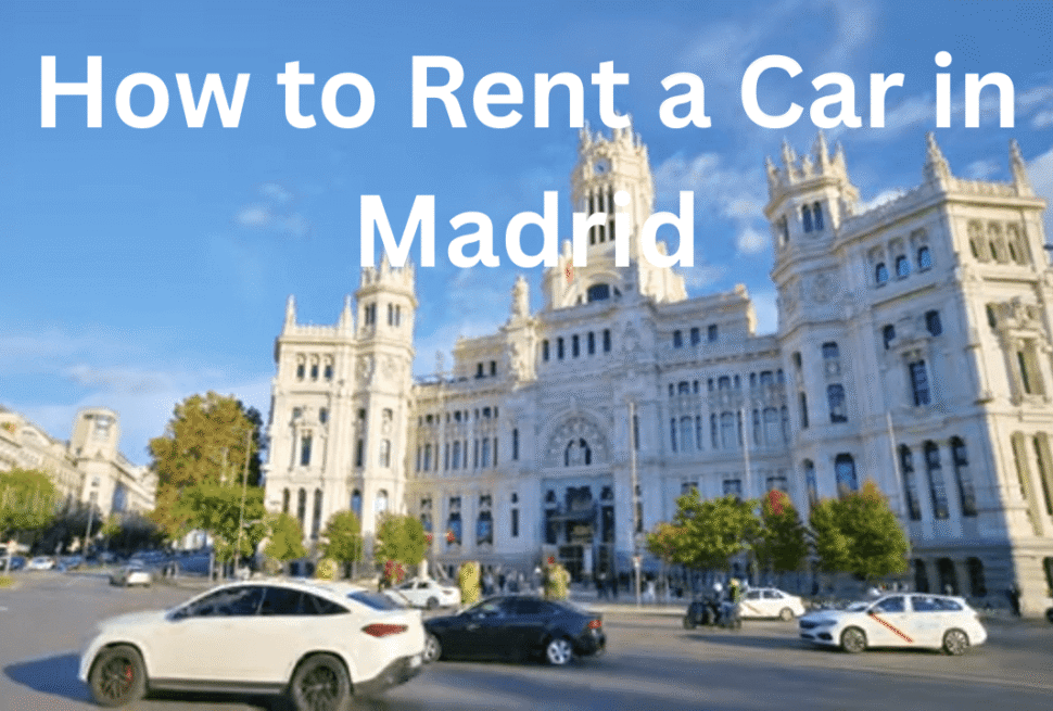 How to Rent a Car in Madrid