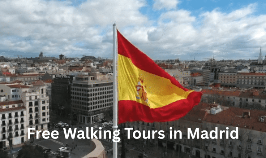 Free Walking Tours in Madrid: Discover Hidden Gems Like a Local