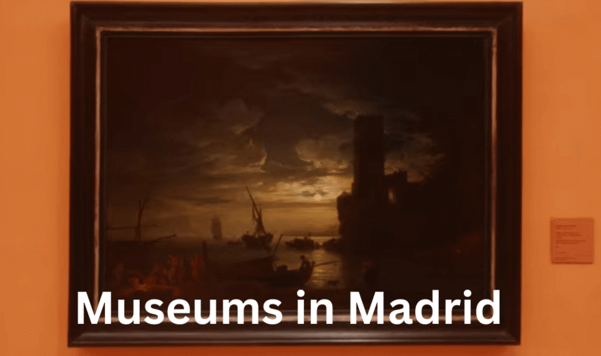 Top Museums in Madrid You Must Visit | From Prado to Hidden Gems